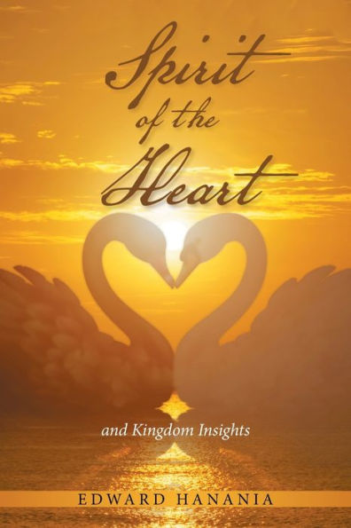 Spirit of the Heart: And Kingdom Insights