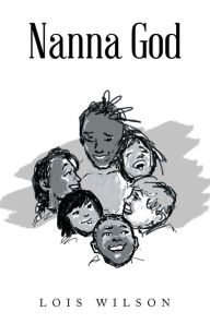 Title: Nanna God, Author: Lois Wilson