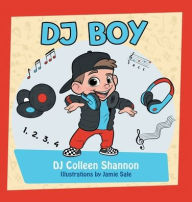 Title: I Am Dj Boy, Author: Dj Colleen Shannon