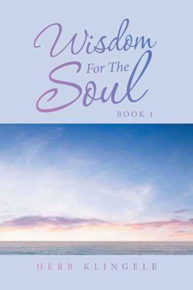 Wisdom for the Soul: Book 1