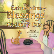 Title: The Extraordinary Blessings of an Ordinary Day, Author: Caroline Lucas