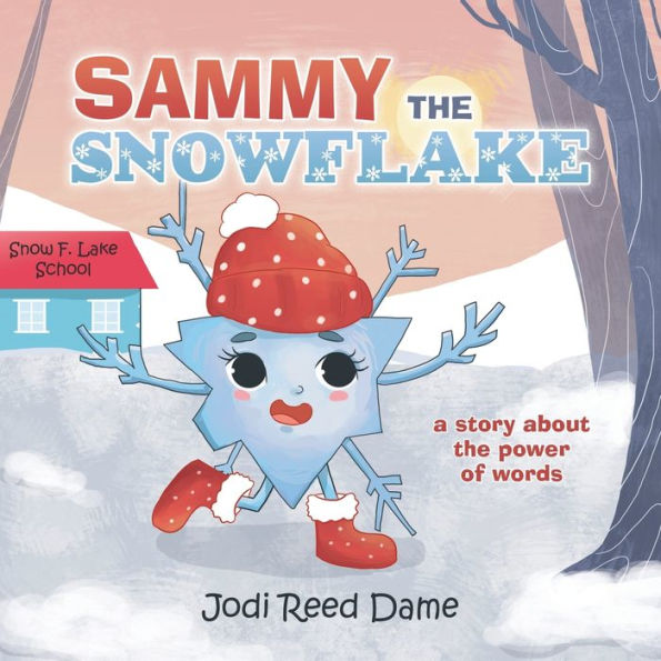 Sammy the Snowflake: A Story About the Power of Words