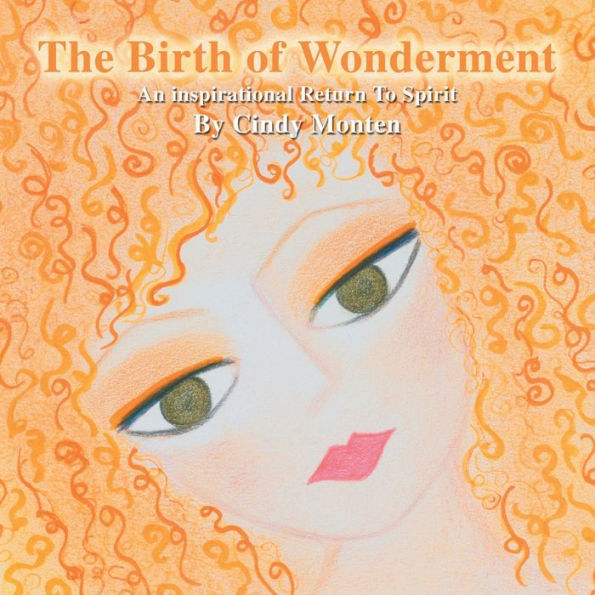 The Birth of Wonderment: An Inspirational Return to Spirit