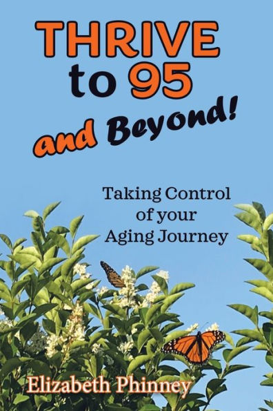 Thrive to 95 and Beyond: Taking Control of Your Aging Journey