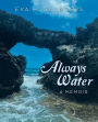 Always Water: A Memoir