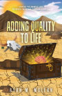 Adding Quality to Life: Living Your Best Life in Spite of Your Circumstances