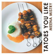 Title: Tatoes You Like, Author: Meena Mistry