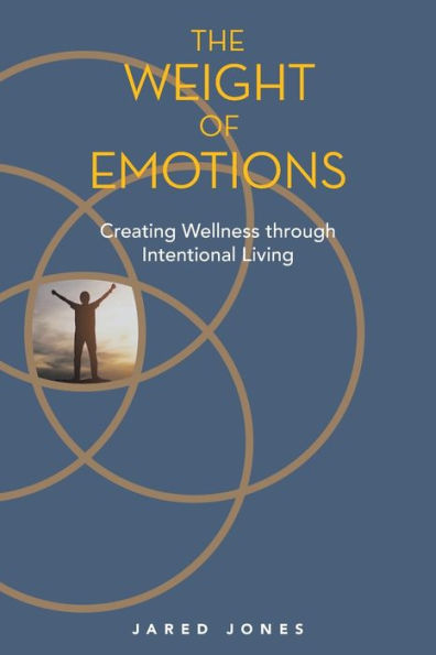 The Weight of Emotions: Creating Wellness Through Intentional Living