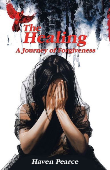 The Healing: A Journey of Forgiveness