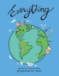 Title: Everything!, Author: Stephanie Kay