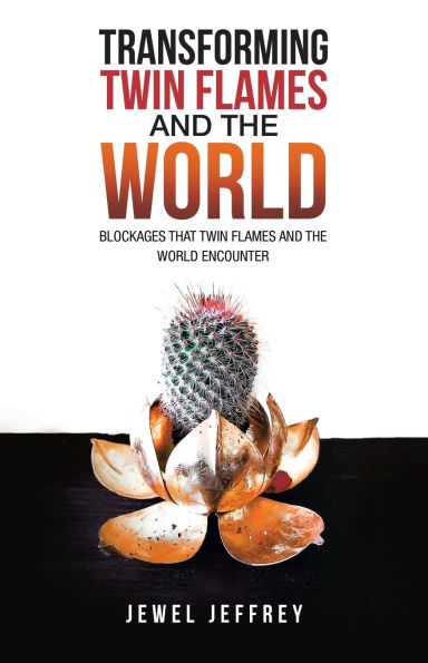 Transforming Twin Flames and the World: Blockages that World Encounter