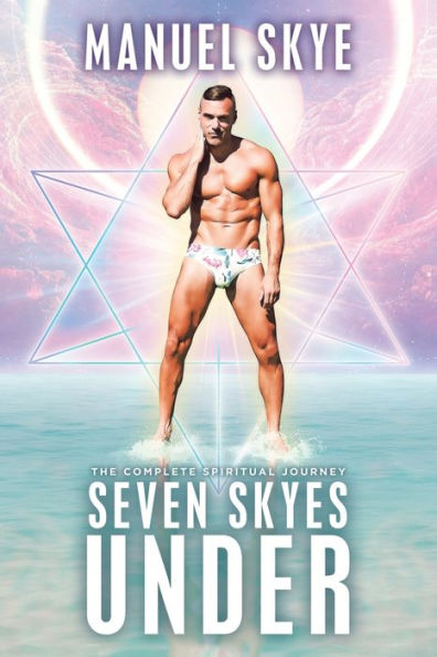 Seven Skyes Under: The Complete Spiritual Journey