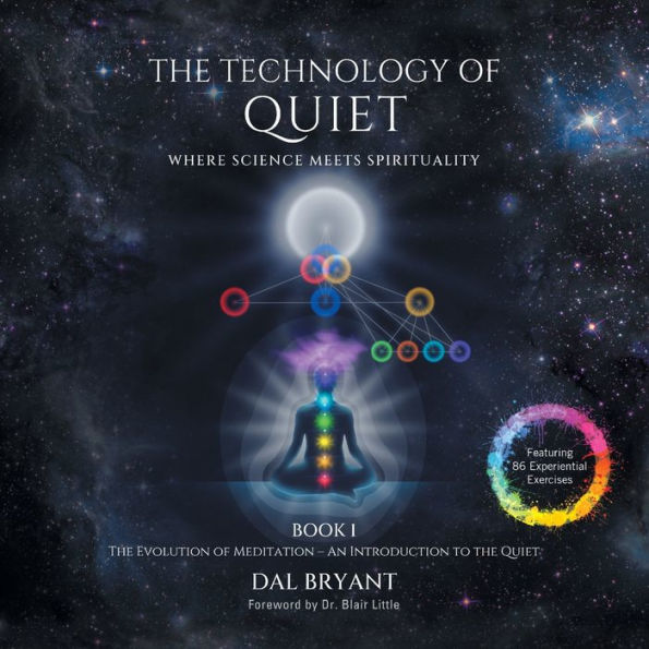 the Technology of Quiet: Where Science Meets Spirituality BOOK 1 Evolution Meditation-An Introduction to Quiet