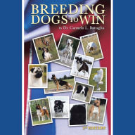 Title: BREEDING DOGS TO WIN, Author: Dr. Carmelo L. Battaglia