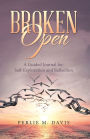 Broken Open: A Guided Journal for Self-Exploration and Reflection