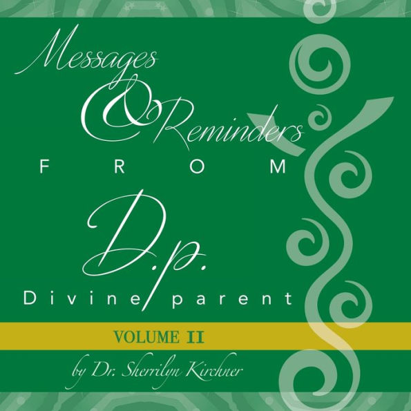 Messages & Reminders from D.p. - Divine parent: Volume II