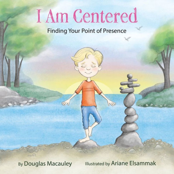 I Am Centered: Finding Your Point of Presence