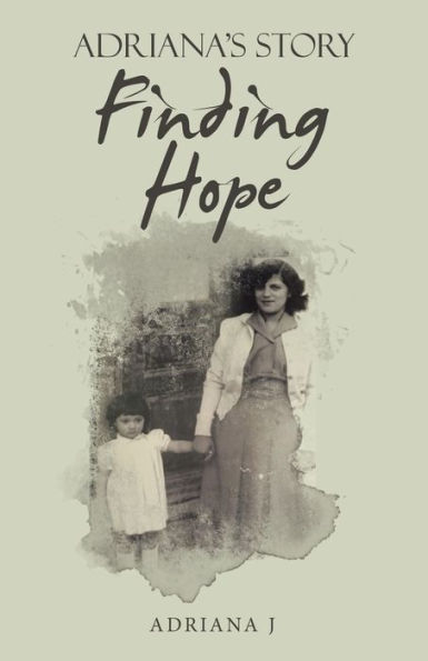 Finding Hope: Adriana's Story