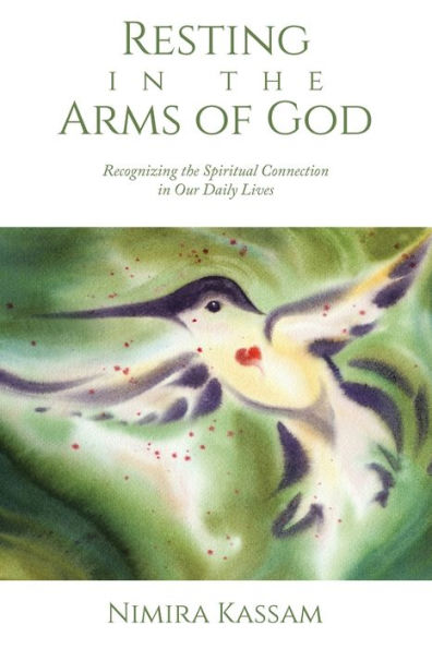 Resting the Arms of God: Recognizing Spiritual Connection Our Daily Lives