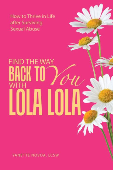 Find the Way Back to You with Lola Lola: How Thrive Life after Surviving Sexual Abuse