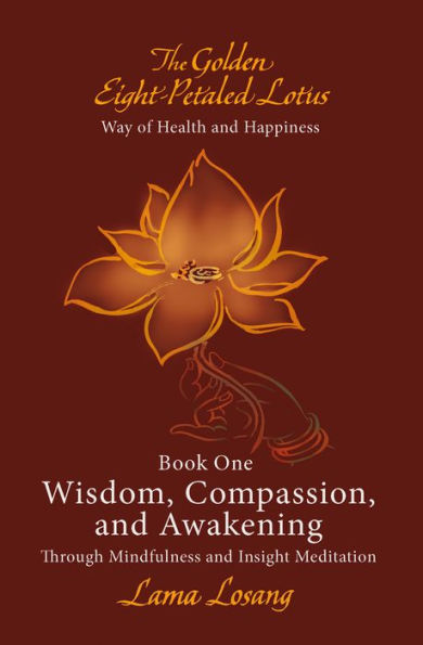 Book One: Wisdom, Compassion, and Awakening: Through Mindfulness and Insight Meditation
