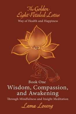 Book One: Wisdom, Compassion, and Awakening: Through Mindfulness Insight Meditation