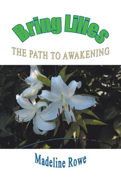 Bring Lilies: The Path to Awakening