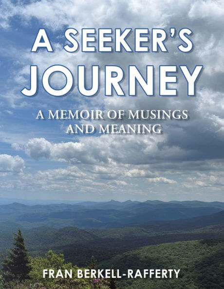 A Seeker's Journey: Memoir of Musings and Meaning