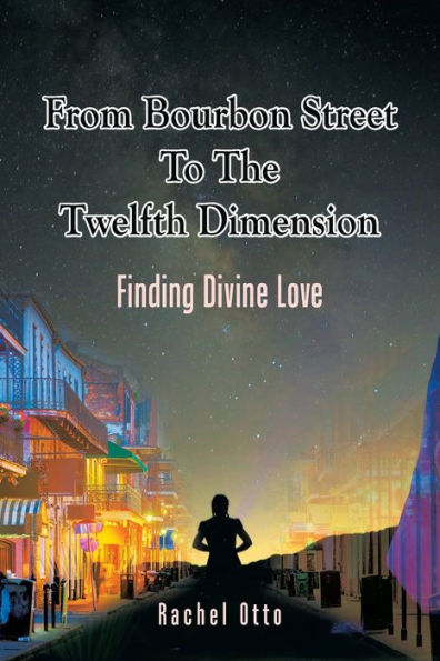 From Bourbon Street to the Twelfth Dimension: Finding Divine Love