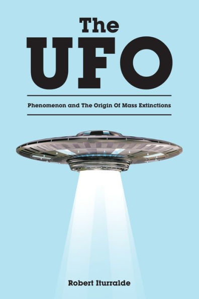 The UFO Phenomenon and Origin Of Mass Extinctions