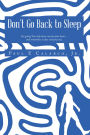 Don't Go Back to Sleep: Get going! You only have twenty-four hours.and remember, so does everyone else.