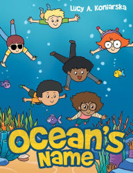 Title: Ocean's Name, Author: Lucy A. Koniarska