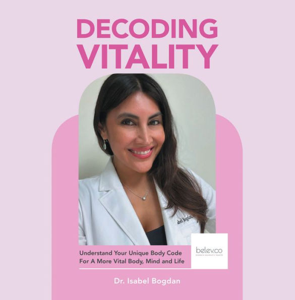 Decoding Vitality: Understand Your Unique Body Code For A More Vital Body, Mind and Life