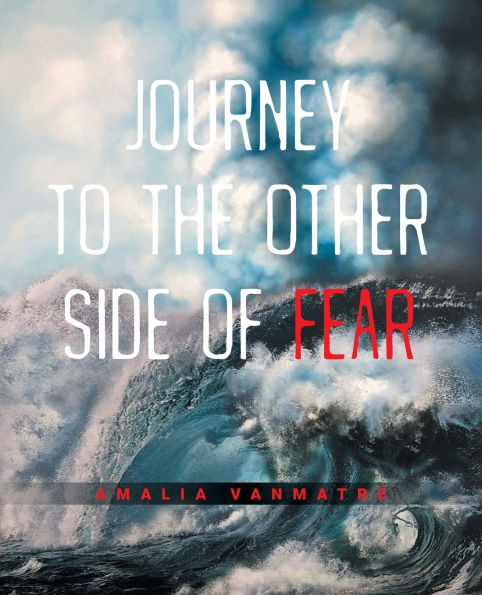 Journey to the Other Side of Fear