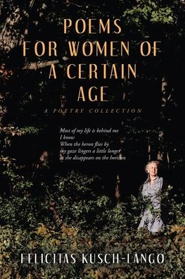 Poems for Women of A Certain Age: Poetry Collection