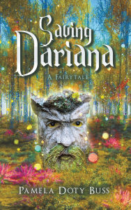 Title: Saving Dariana: A Fairytale, Author: Pamela Doty Buss