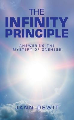 the Infinity Principle: Answering Mystery of Oneness