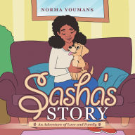Title: Sasha's Story: An Adventure of Love and Family, Author: Norma Youmans