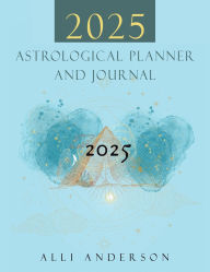 Title: 2025 Astrological Planner and Journal, Author: Alli Anderson
