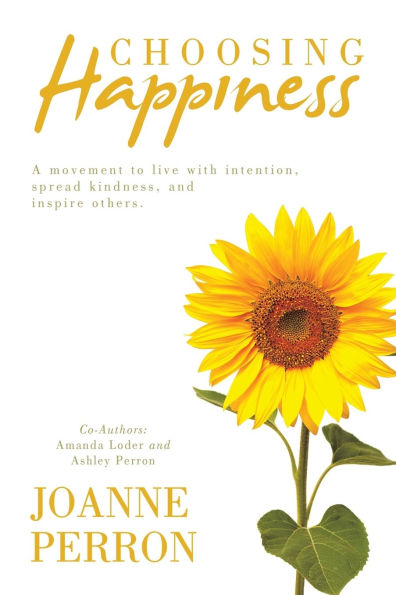 Choosing Happiness: A movement to live with intention, spread kindness, and inspire others.