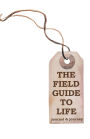The Field Guide to Life: journal & journey