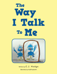 Title: The Way I Talk To Me, Author: C.J. Hodge
