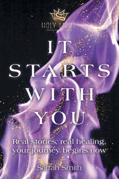 It Starts With You: real stories, healing, your journey begins now