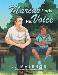 Title: Marcus Finds His Voice, Author: L. Malungu