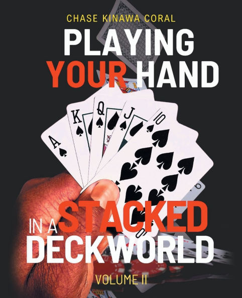 Playing Your Hand A Stacked Deck World: Volume II