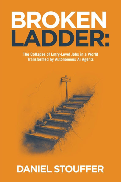 Broken Ladder: The Collapse of Entry-Level Jobs a World Transformed by Autonomous AI Agents