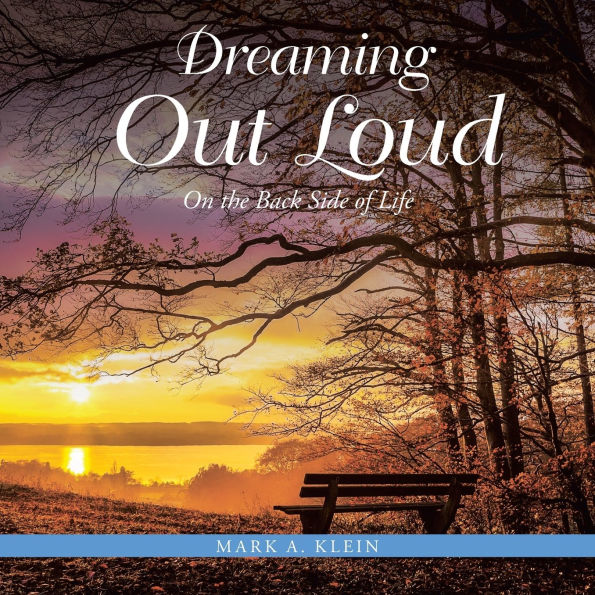 Dreaming Out Loud: On the Back Side of Life