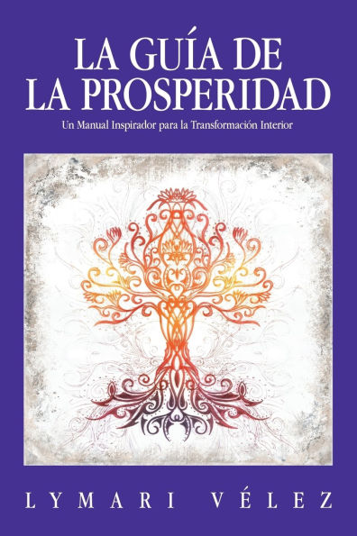la Guía de Prosperidad: Un Manual Inspirador para Transformación Interior