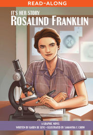 Title: It's Her Story Rosalind Franklin: A Graphic Novel, Author: Karen de Seve