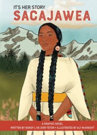 Title: It's Her Story Sacajawea: A Graphic Novel, Author: Randy'l He-Dow Teton